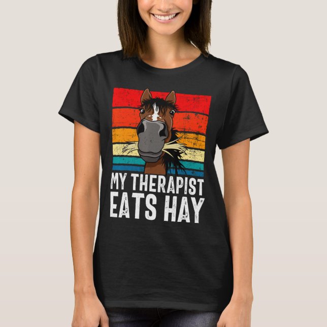 Funny Horse My Therast Eats Hay Tee Hor  (Front)