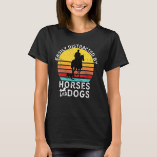 Funny Horse Quote, Easily Distracted By Horses And T-Shirt