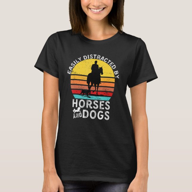 Funny Horse Quote, Easily Distracted By Horses And T-Shirt (Front)