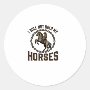 Funny Horse Quote Vintage Western Riding Design_1 Classic Round Sticker