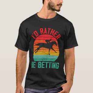 Funny Horse Racing Derby Race Owner Lover T-Shirt