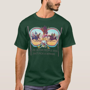 Funny Horse Racing – Work For People Who Can’t T-Shirt