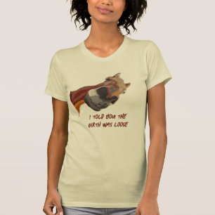 Funny Horse Riding Told You the Girth was Loose T- T-Shirt