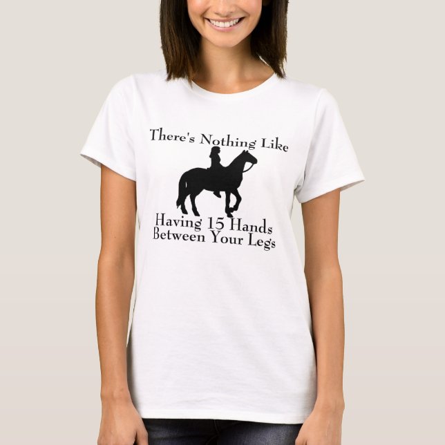 Funny Horse Saying T-Shirt (Front)
