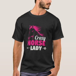 Funny Horses Lover Equestrian Horseback Crazy Hors T-Shirt