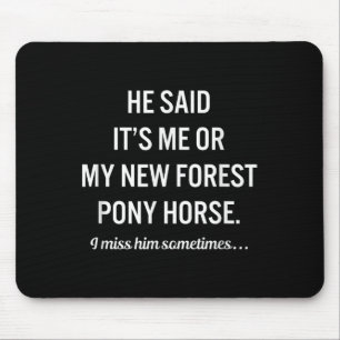 Funny Horses My New Forest Ny Horse Quote Lover Mouse Mat