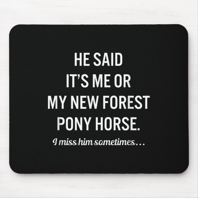 Funny Horses My New Forest Ny Horse Quote Lover  Mouse Mat (Front)