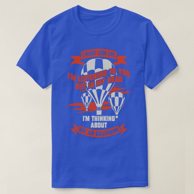 Funny Hot Air Balloon Ballooning Balloonist Gift  T-Shirt (Design Front)