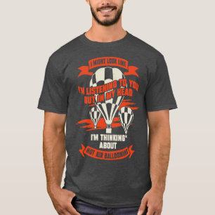 Funny Hot Air Balloon Ballooning Balloonist Gift T-Shirt