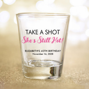 Funny Hot At 40 Birthday Shot Glass