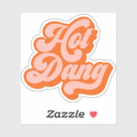 Funny Hot Dang Vintage Font -Cut Vinyl Stickers