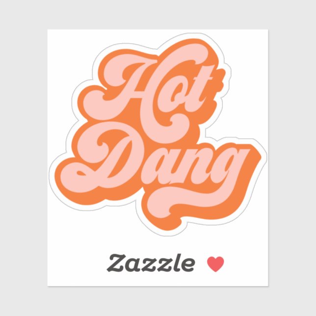 Funny Hot Dang Vintage Font -Cut Vinyl Stickers (Sheet)