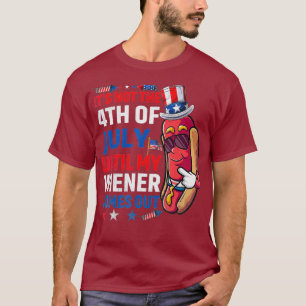 Funny Hot Dog Dont For 4th Of July Until My T-Shirt
