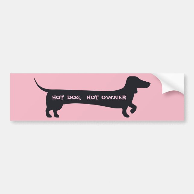 Funny Hot dog, hot owner dachshund bumpersticker Bumper Sticker (Front)