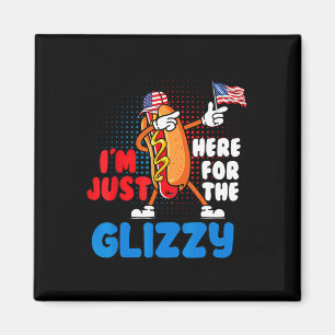 Funny Hot Dog I'm Just Here For The Glizzy 4th Of Magnet
