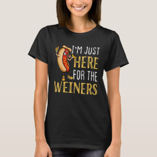 Funny Hot Dog I'm Just Here For The Wieners Sausag T-Shirt