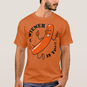 Funny Hot Dog Winner A Wiener Is You T-Shirt