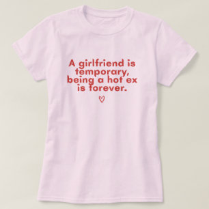 Funny Hot Ex Quote T-Shirt for Women 