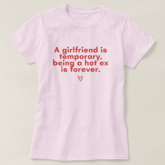 Funny Hot Ex Quote T-Shirt for Women 