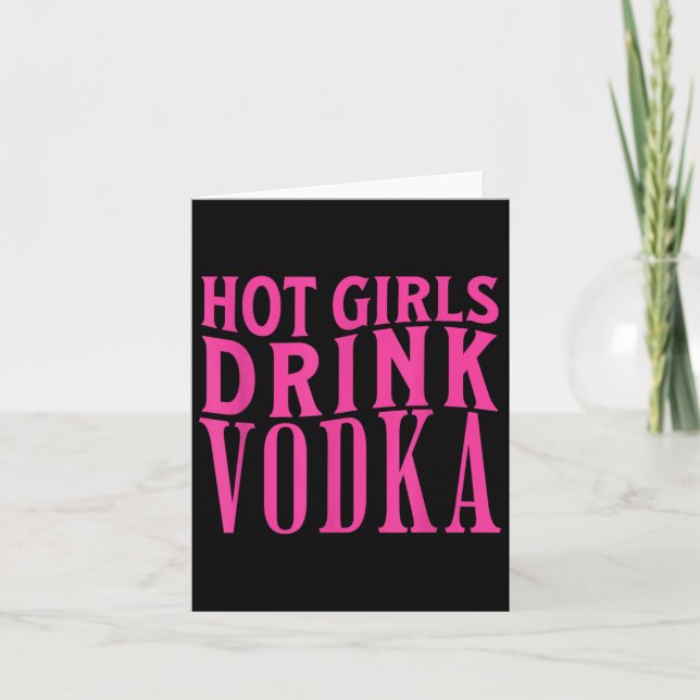 Funny Hot Girls Drink Vodka Drunk Drink Wine Booze Card (Front)