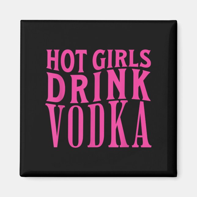 Funny Hot Girls Drink Vodka Drunk Drink Wine Booze Magnet (Front)