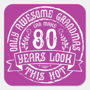 Funny Hot Grandma 80th Birthday Square Sticker