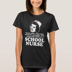Funny Hot Mess Of A School Nurse Nurses Appreciati T-Shirt