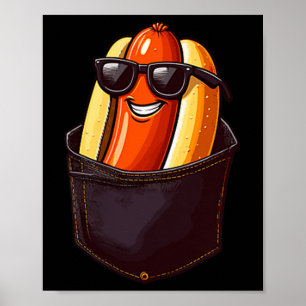 Funny Hotdog In A Pocket Sungles Food Hot Dogs Lov Poster