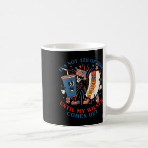 Funny Hotdog It's Not 4th Of July Until My Wiener Coffee Mug