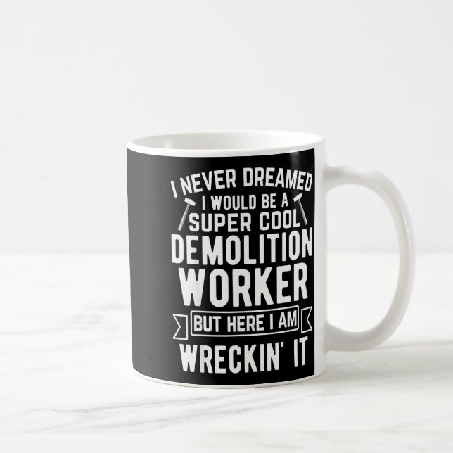 Funny House Demolition Day Demolition Worker Wreck Coffee Mug (Right)