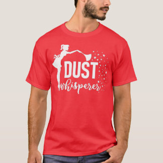 Funny Housekeeper Dust Whisperer Cleaning Woman Gi T-Shirt