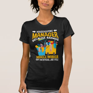 Funny Housekeeper Manager Job House Cleaning Quote T-Shirt