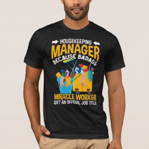 Funny Housekeeper Manager Job House Cleaning Quote T-Shirt