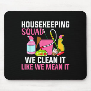 Funny Housekeeping Humour Cleaning Squad Housekeep Mouse Mat