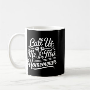 Funny Housewarming Call Us Mr Mrs Homeowner Coffee Mug