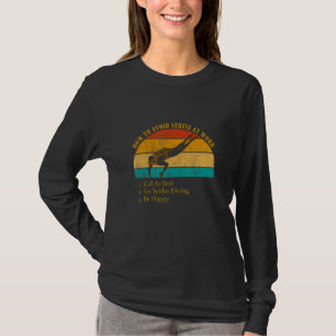 Funny How Avoid Stress Work Call In Sick Go Scuba T-Shirt