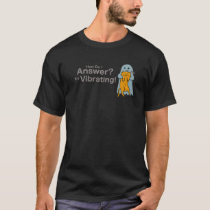 Funny How Do I Answer? It's Vibrating Ghost Purrin T-Shirt