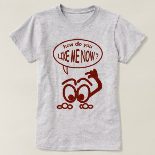 Funny How Do You Like Me Now  Women's Fine Jersey T-Shirt