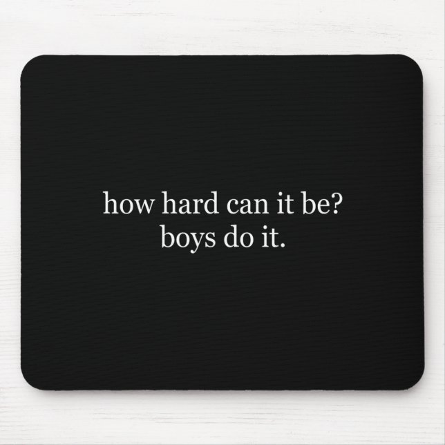 Funny How Hard Can It It Mouse Mat (Front)