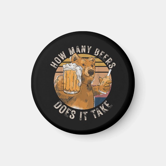 Funny How Many Beers Does It Take Magnet (Front)