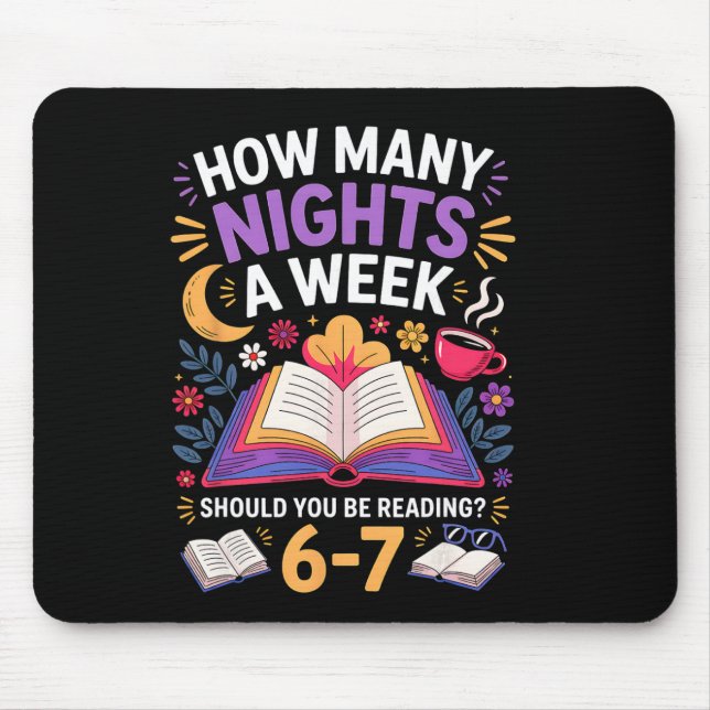 Funny How Many Nights A Week Should You Be Reading Mouse Mat (Front)