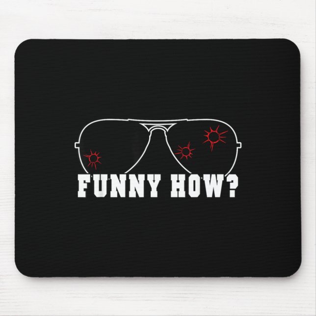 Funny How Sarcastic Good Humour Mob Fella Quote Mouse Mat (Front)