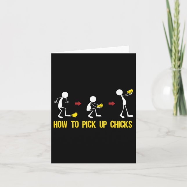 Funny How To Pick Up Chicks Gift For Men Cool Chic Card (Front)