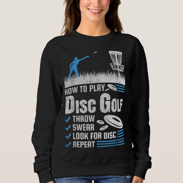 Funny How To Play Disc Golf Sweatshirt (Front)