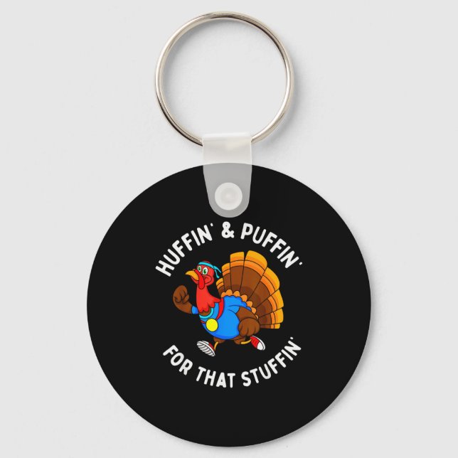 Funny Huffin' For That Stuffin' Turkey Run Trot Th Key Ring (Front)