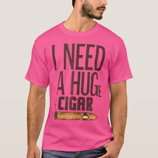 Funny Huge Cigar Lover Women And Men Cigar Smoker T-Shirt