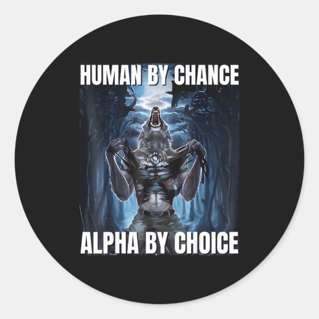 Funny human by chance meme wolf  classic round sticker (Front)