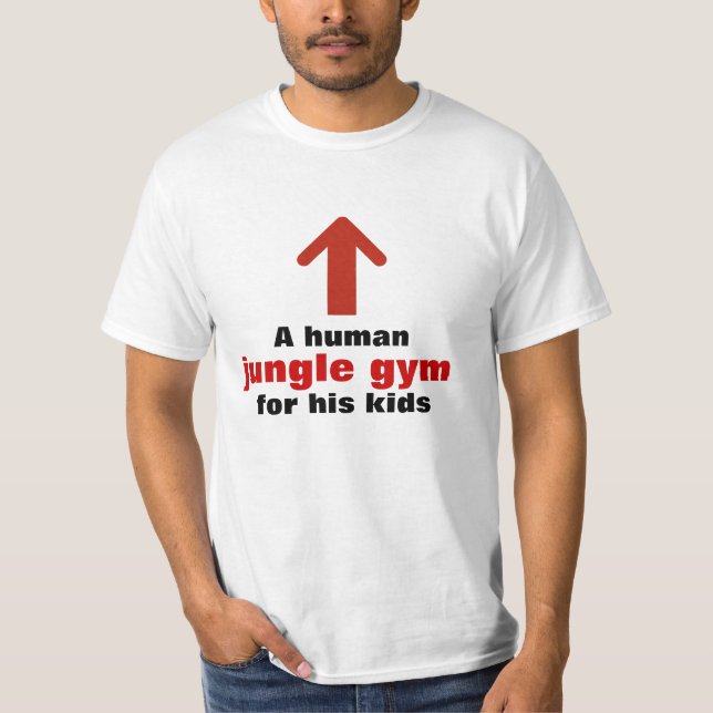 Funny Human Jungle Gym Dad T-Shirt (Front)