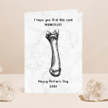 Funny Humerus Bone Happy Father's Day Card<br><div class="desc">Send a special greeting with this funny humerus bone happy father's day card. The simple design features a hand drawn bone with the wording "I hope you find this card humerus!". You can easily change the name on the front of the card using the "personalise this template" box. The inside...</div>