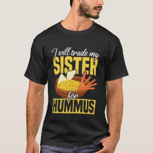 Funny Hummus Design Vegan Plant Based Humour T-Shirt